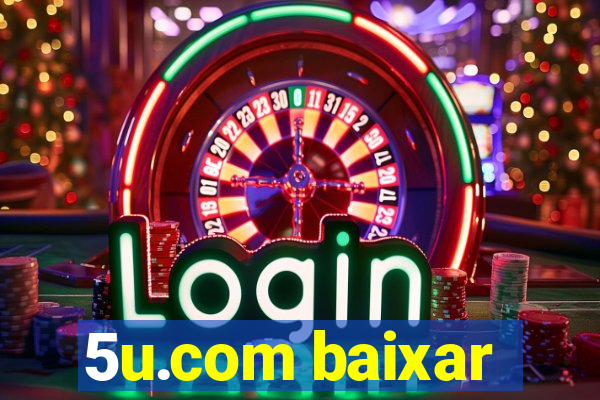 5u.com baixar